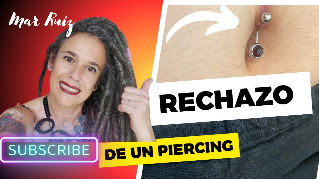 ¿Cómo se si mi cuerpo rechaza un piercing? Mar Ruiz.