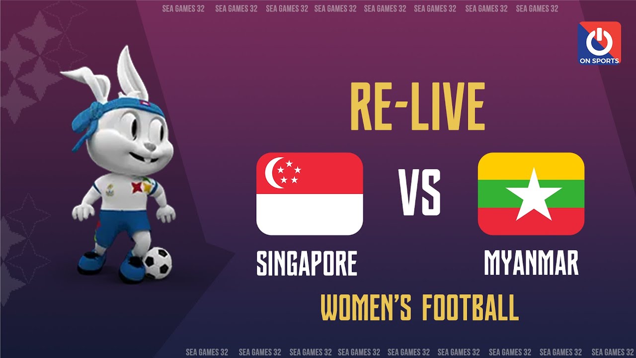 🔴Full | SINGAPORE - MYANMAR | Women’s Football - SEA Games