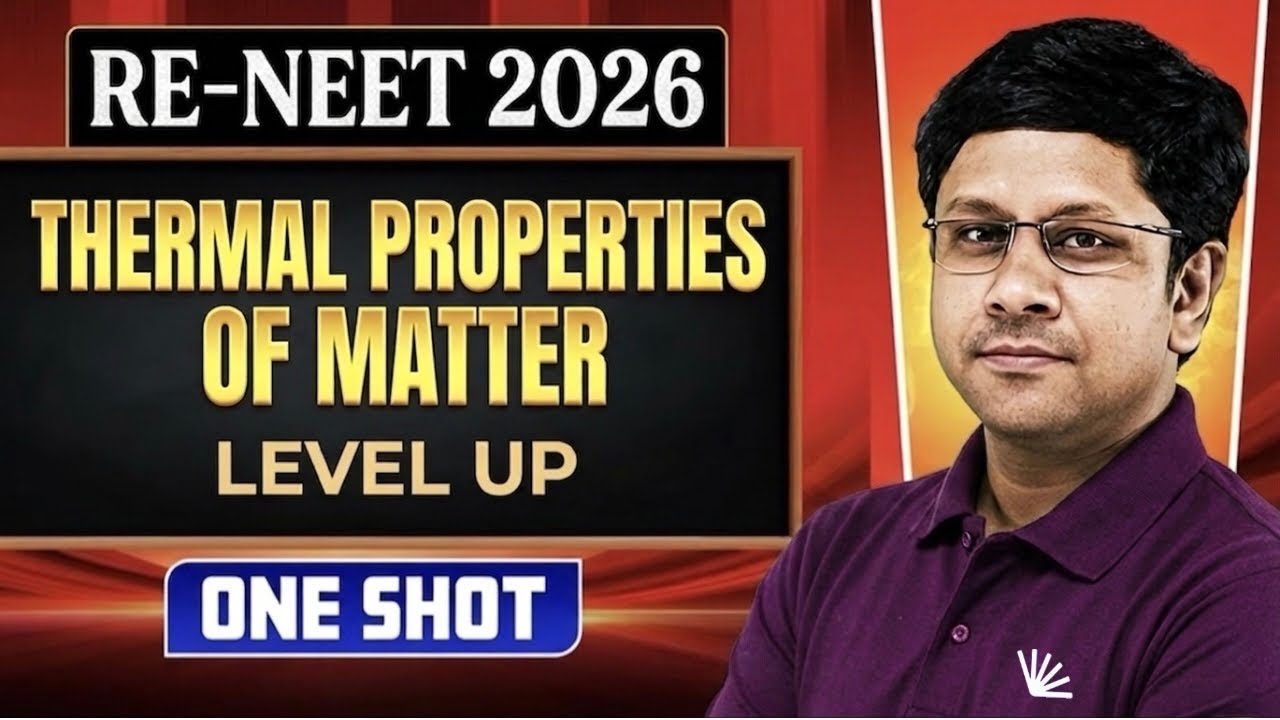 RE NEET 2026: THERMAL PROPERTIES OF MATTER | LEVEL UP | ONE SHOT | NEET 2026 | PYQS | GGSIR