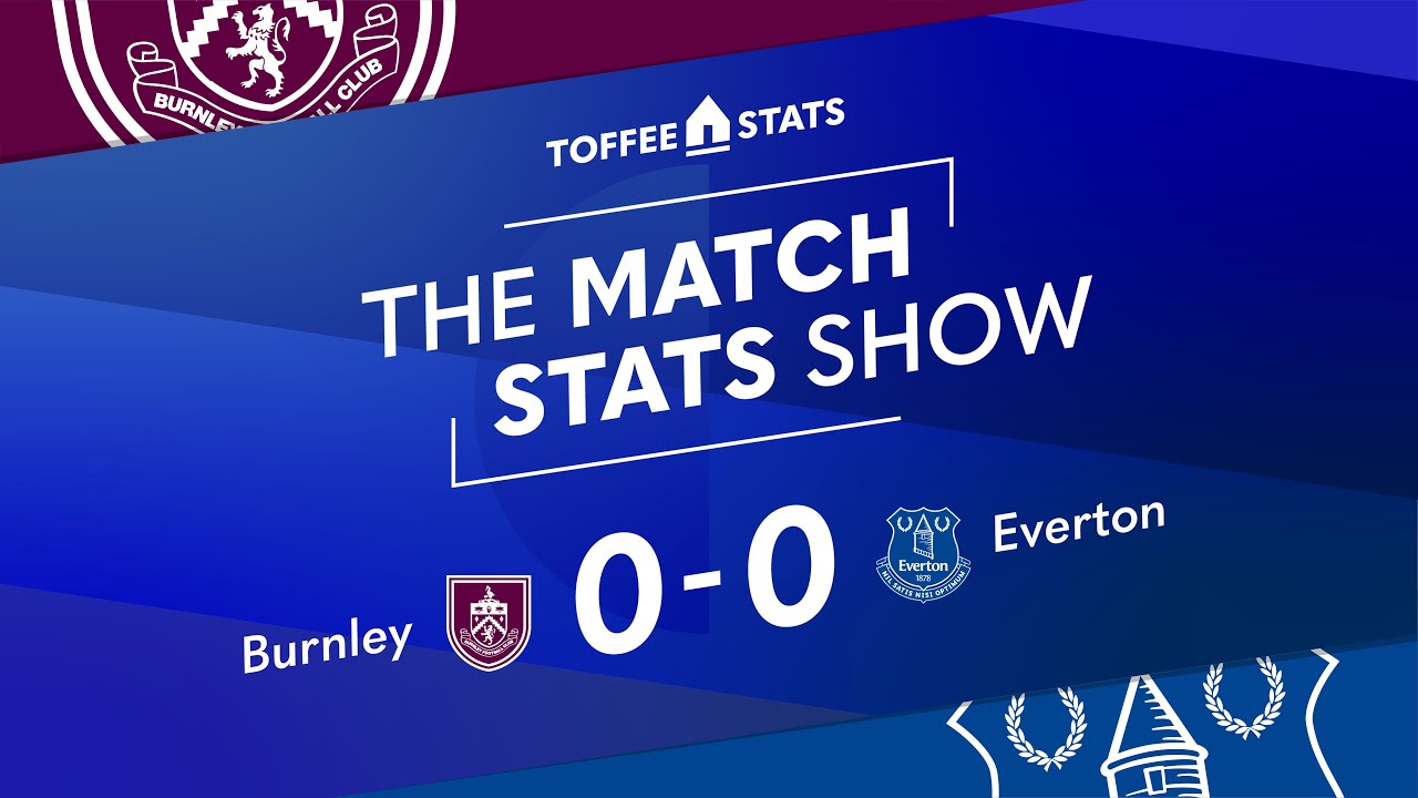 Burnley vs Everton | Match Stats Show | Premier League Matchweek 18 Analysis