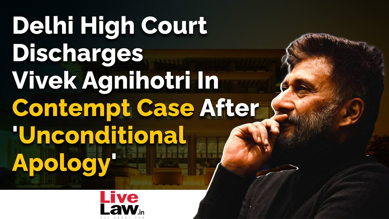 Delhi High Court Discharges Vivek Agnihotri In Contempt Case After 'Unconditional Apology'