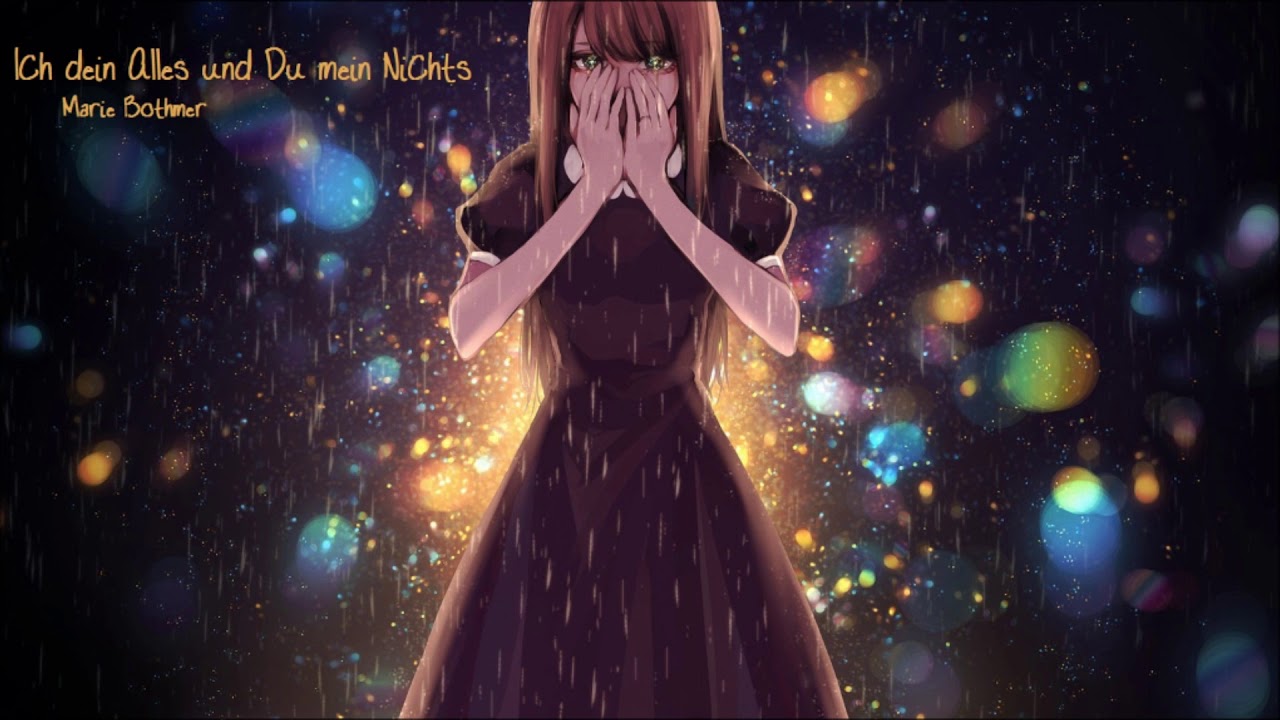 Nightcore~Ich dein Alles und du mein Nichts