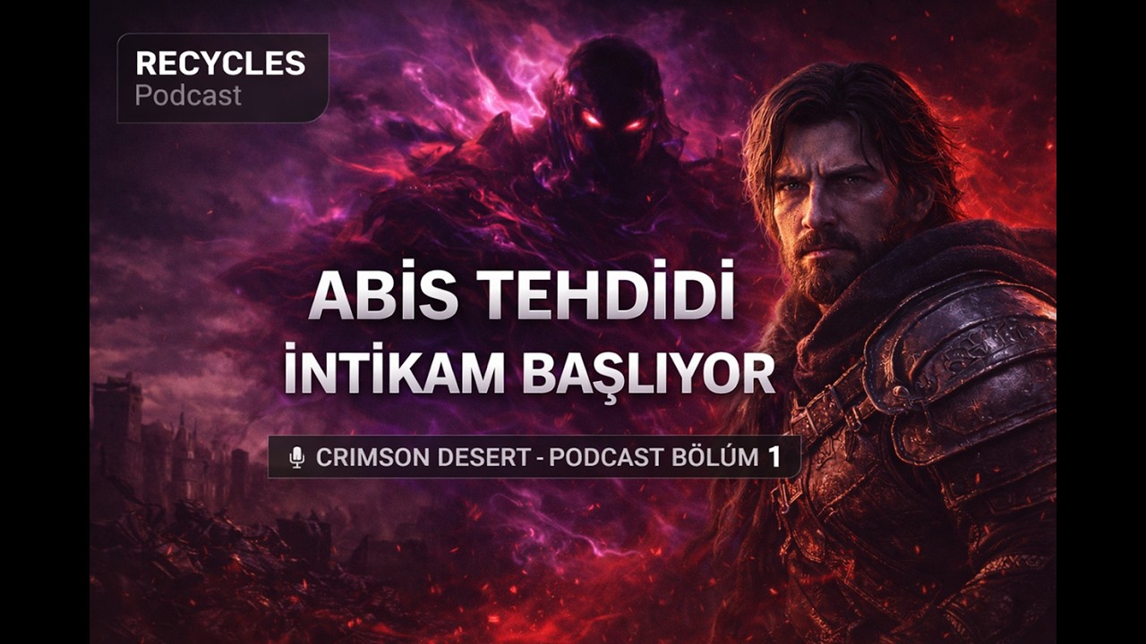 Crimson Desert'ta İntikam ve Abis Tehdidi | Podcast Bölüm 1 #crimsondesert #gameplay #podcast