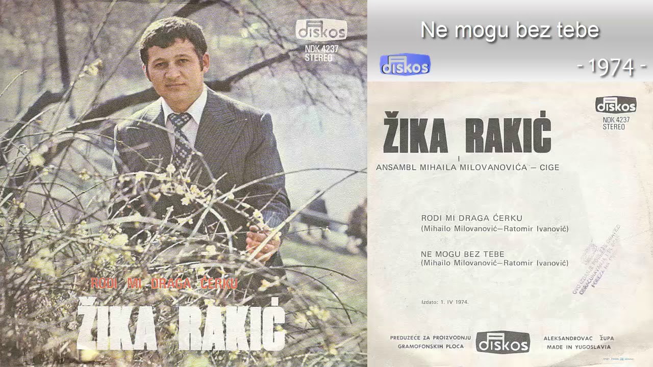 Zika Rakic - Ne mogu bez tebe - (Audio 1974)
