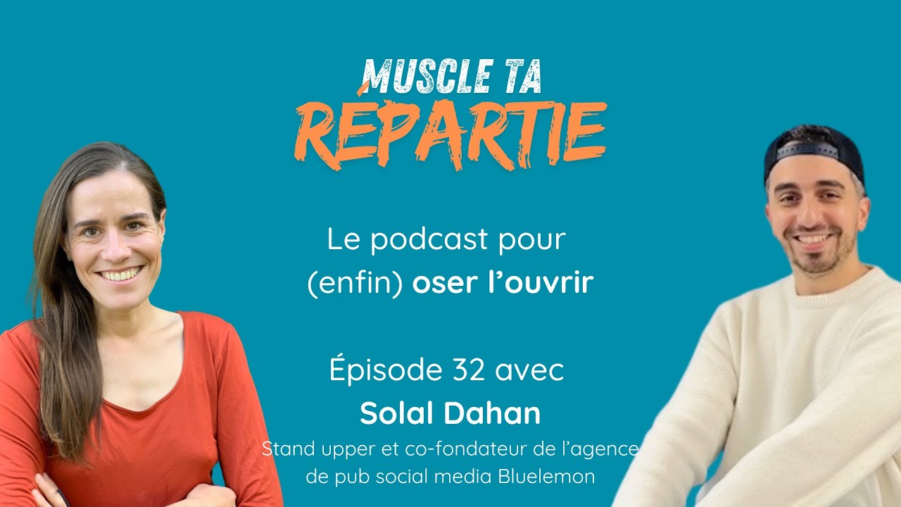 Épisode 32 - Solal Dahan - Rebondir comme un stand-upper
