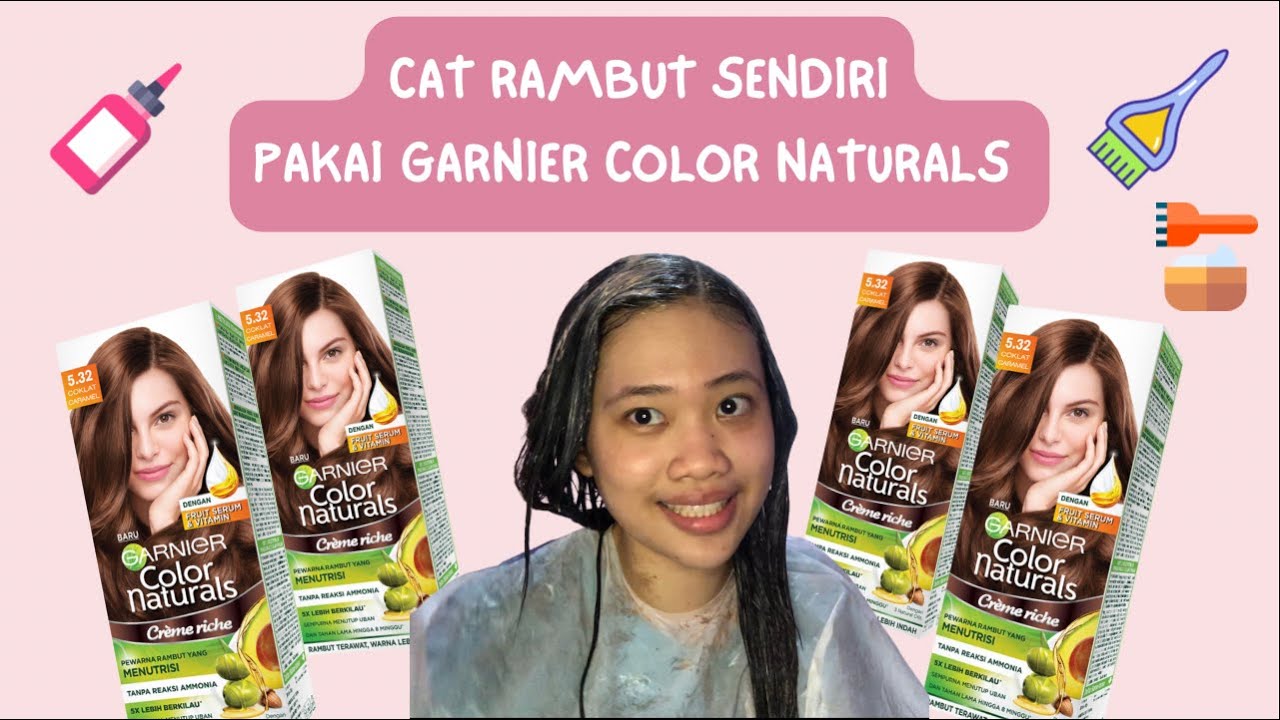 Cat Rambut Sendiri Di Rumah Pakai Garnier | Garnier Color Naturals - Coklat Karamel ✨