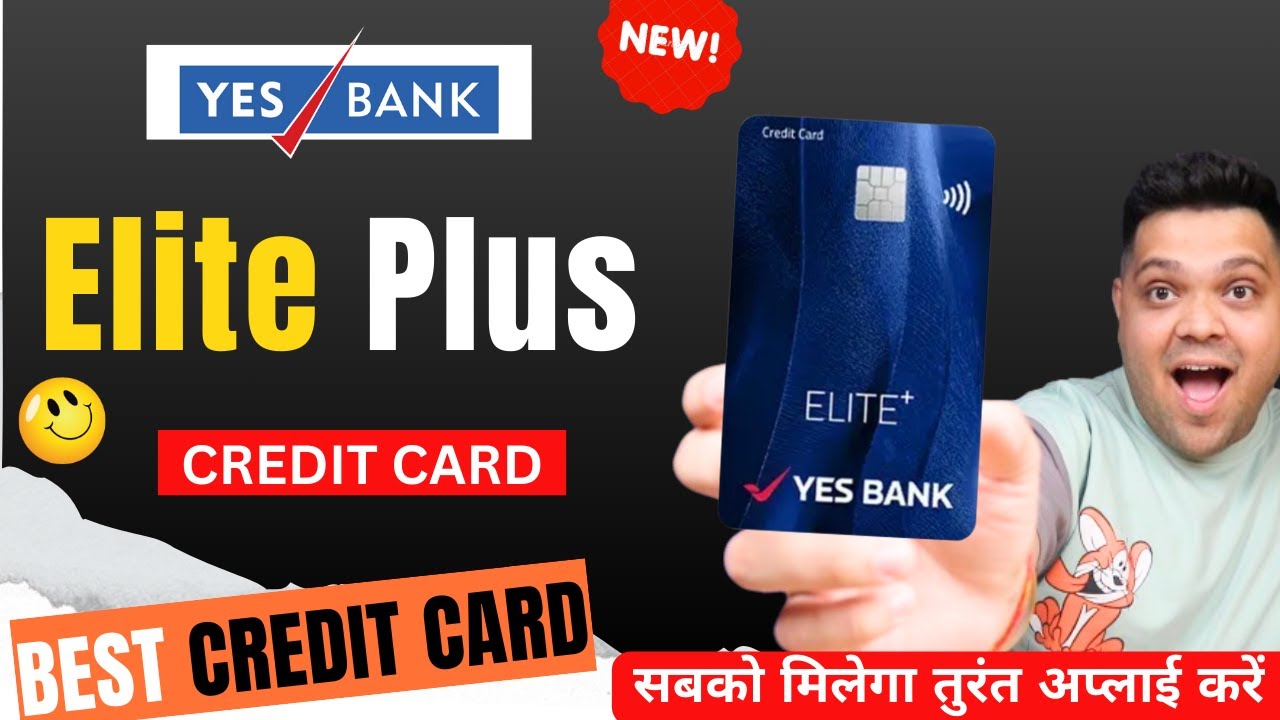 Yes Bank Elite Plus Credit Card Review | benefits & features