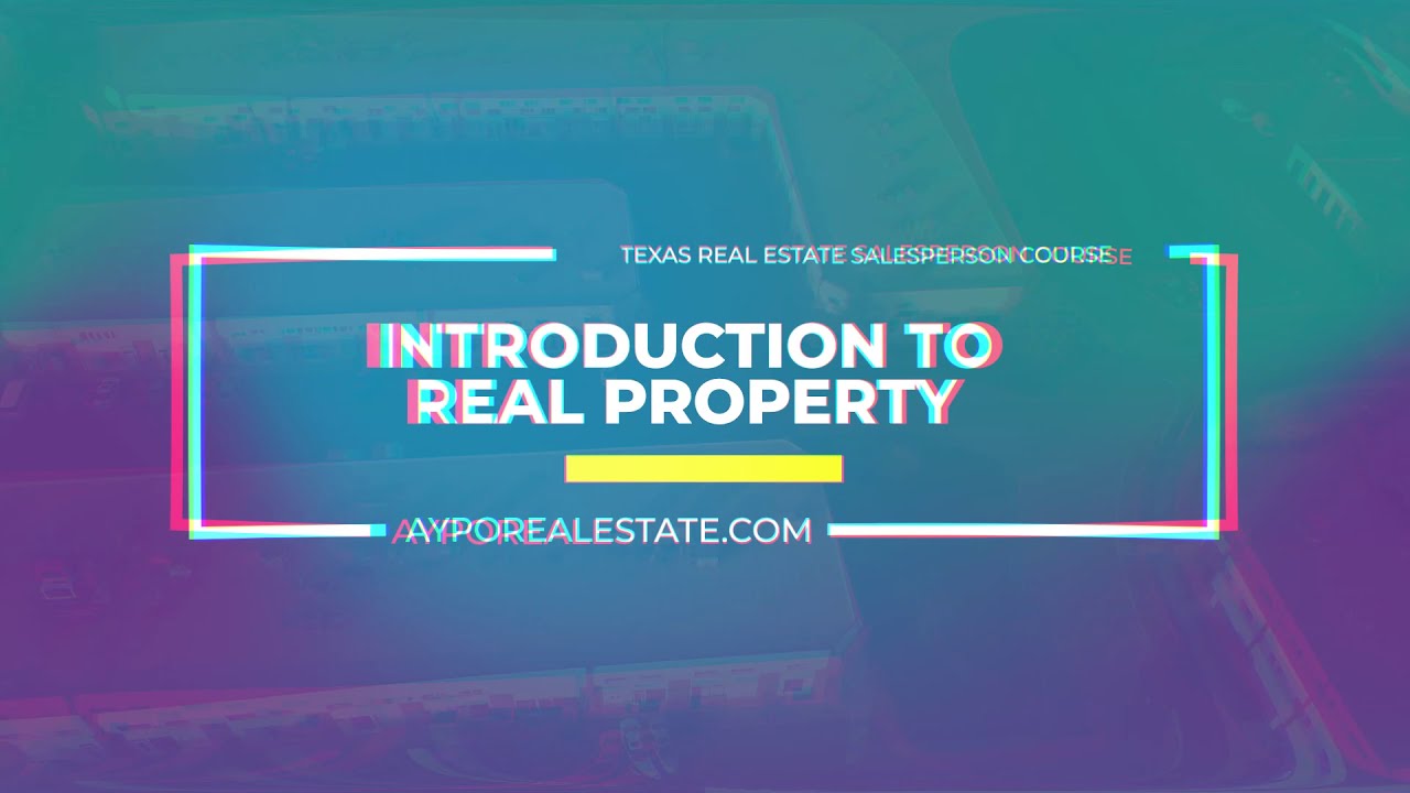 TX RE PL Real Estate Principles (30-hours): Introduction to Real Property