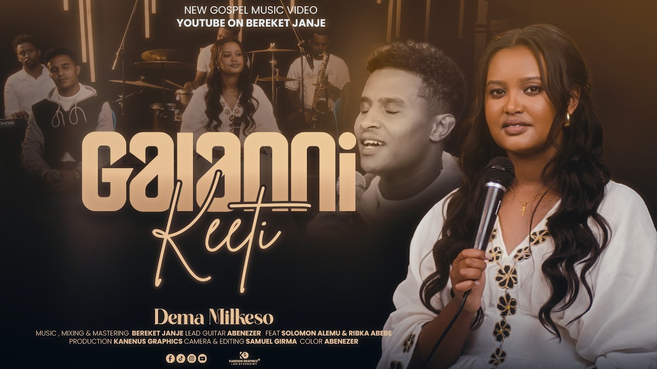 GALANNI KEETI || Singer Dema Milkeso || FEAT. Solomon Alemu New Afaan Oromo Gospel Song 2026.