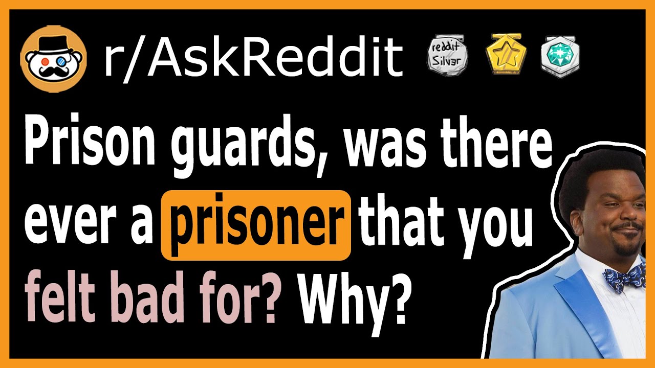 Prison Guards, was there ever a prisoner that you felt bad for? Why? - (r/AskReddit)