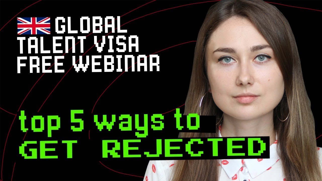 UK Global Talent Visa 2025 - Top Five Ways to Get Rejected