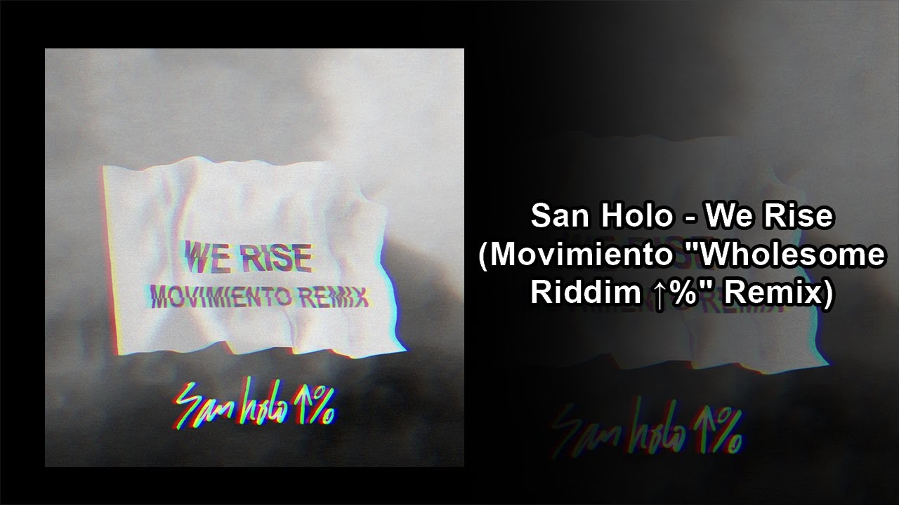 San Holo - We Rise (Movimiento 