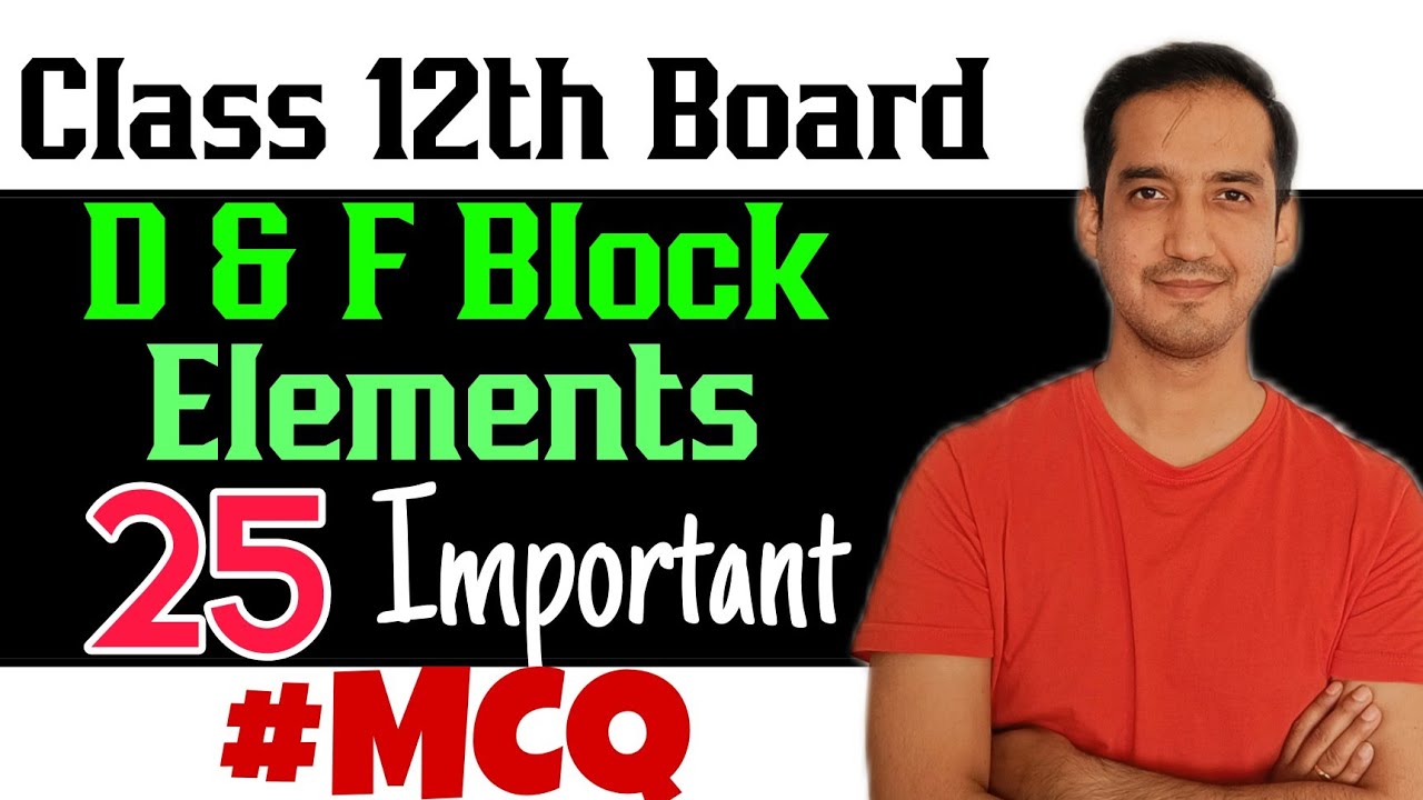 D and F Block Elements | 25 Important MCQ | Class 12 Chemistry | CBSE Board | 2023
