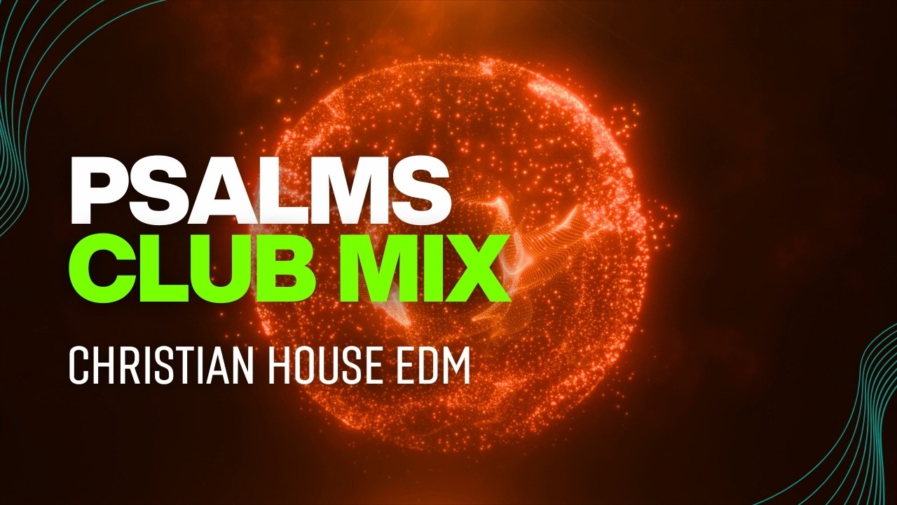 Psalms Club Mix ✝️🔥 Christian EDM House Music 🙌