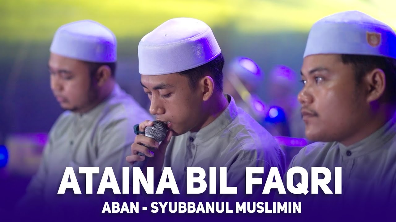 ATAINA BIL FAQRI | ABAN | SYUBBANUL MUSLIMIN