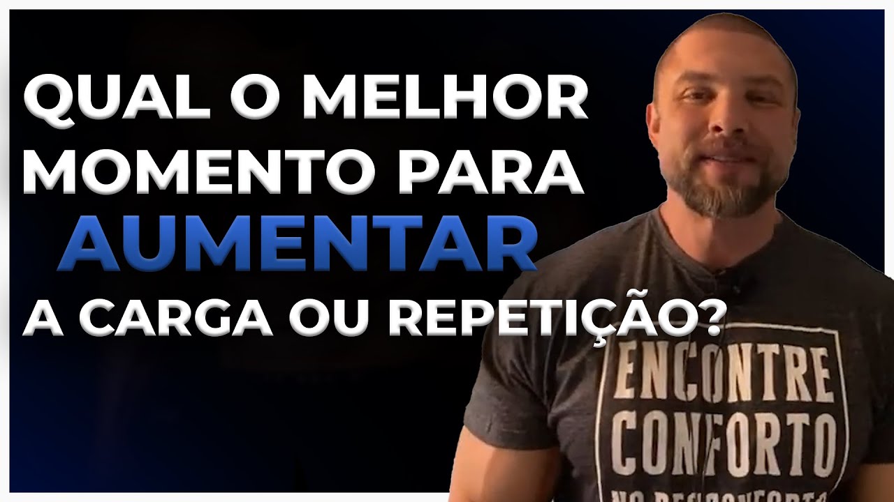 QUAL O MELHOR MOMENTO PARA AUMENTAR CARGA OU REPETIÇÃO? | BNTC