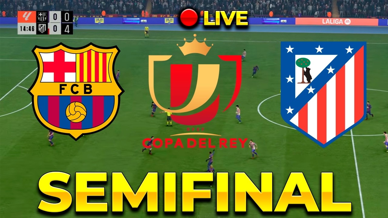 ⚽SEMIFINAL DE LA  COPA DEL REY - FC Barcelona 🆚 Atlético de Madrid 🔥