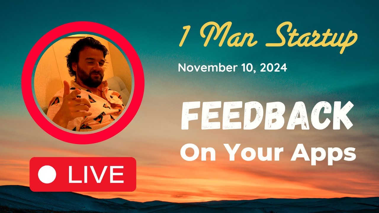 Feedback on Your Apps / Q&A - Live Nov 10, 2024