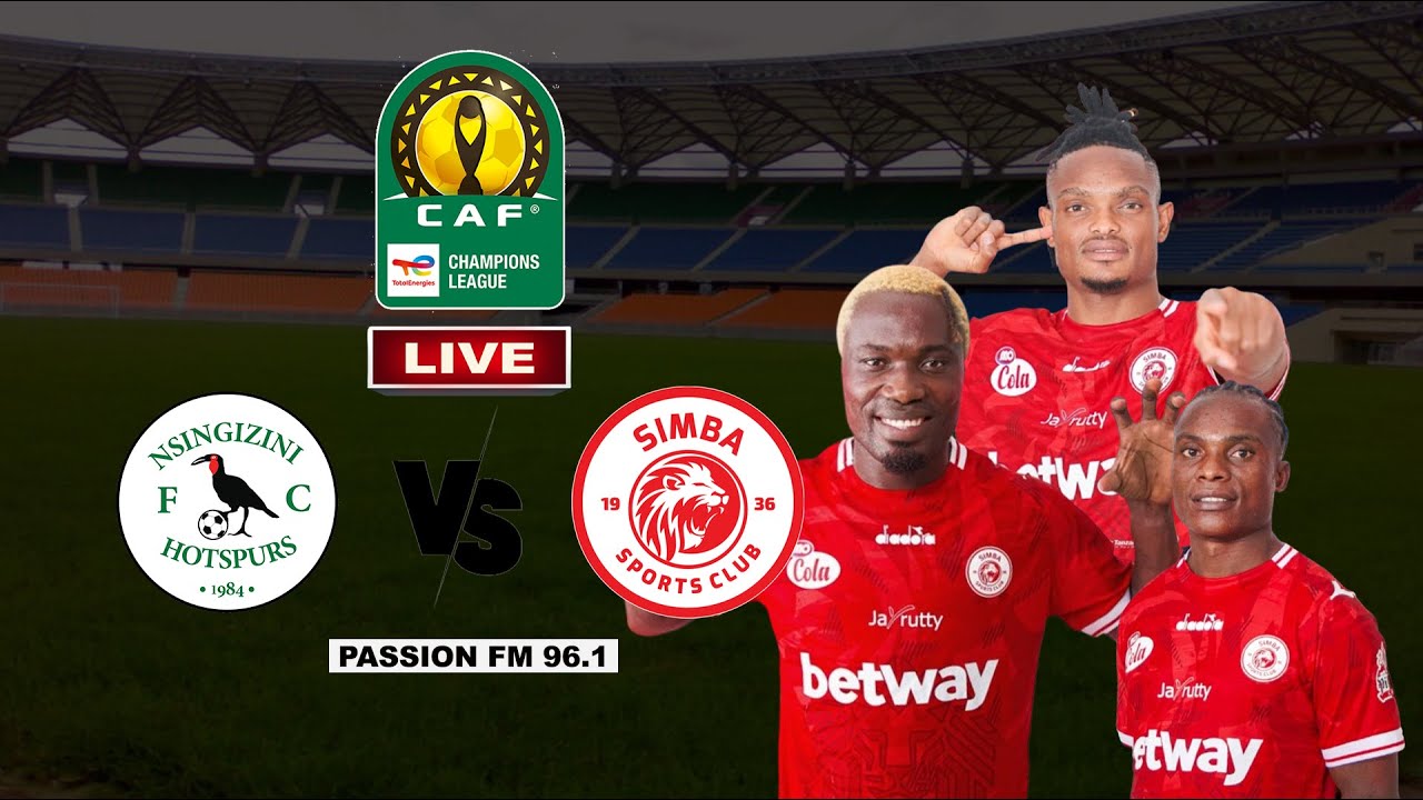 🔴#LIVE : NSINGIZINI FC VS SIMBA SC (CAFCL)