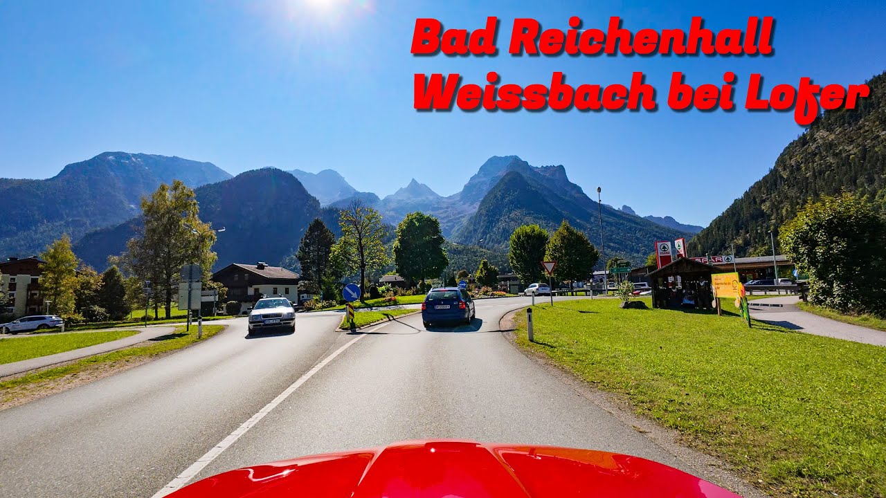Driving from Germany to Austria - Bad Reichenhall to  Weissbach bei Lofer (Seisenbergklamm)