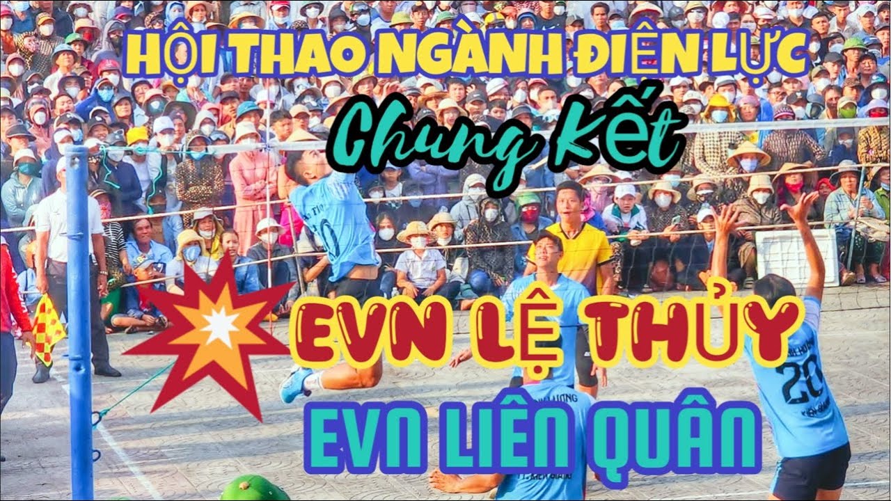 CHUNG KẾT : EVN LỆ THUỶ - EVN LIÊN QUÂN