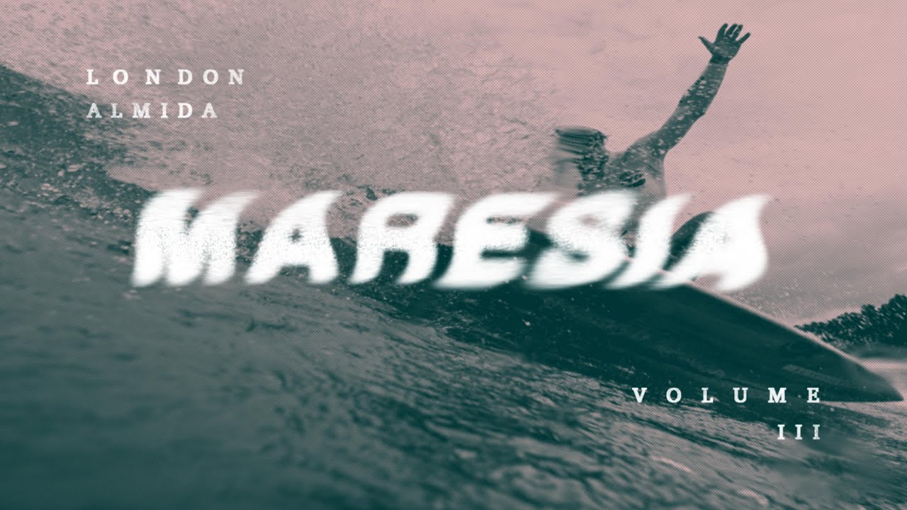 MARESIA / VOLUME III – London Almida | A SUNOVA surf Documentary