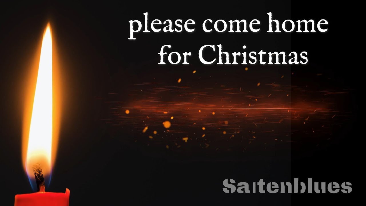 Please come home for Christmas