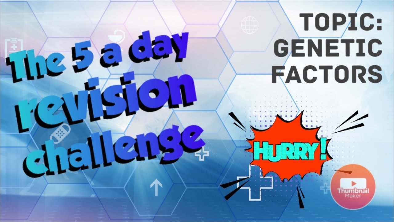 BTEC Health & Social Care:5 (minutes) a day revision challenge - Nature Vs Nurture & Genetic factors