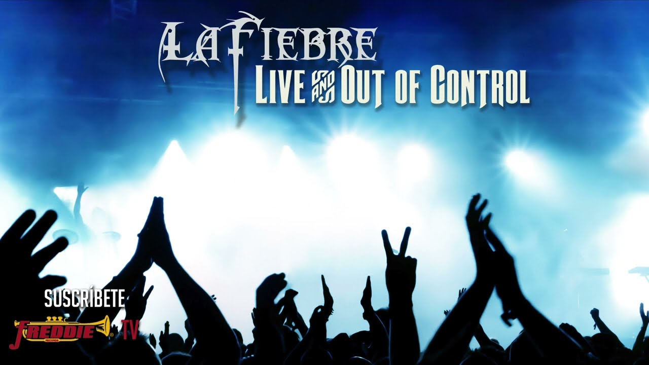 La Fiebre - Live and Out of Control (Original Band)