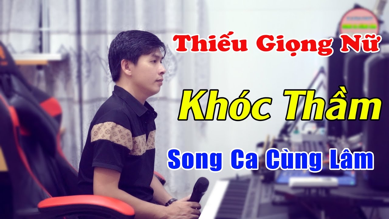 Khóc Thầm - Karaoke Song Ca - Thiếu Giọng Nữ  -  Song Ca Cùng Lâm