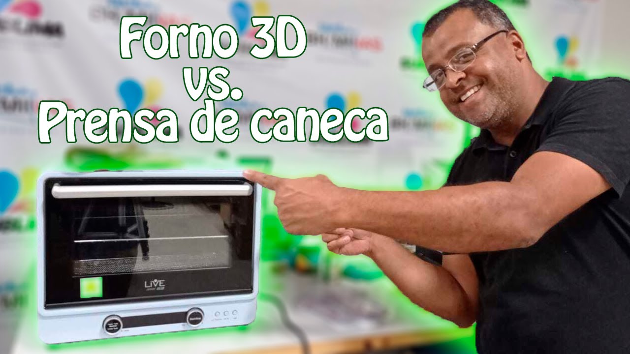 FORNO 3D VS  PRENSA DE CANECA !
