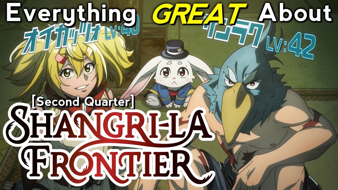 Everything GREAT About: Shangri-La Frontier | Second Quarter
