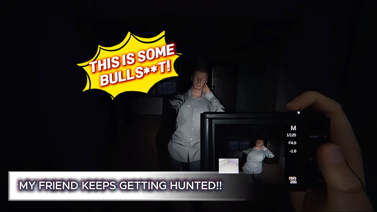 Phasmophobia - But my friend keeps getting hunted!