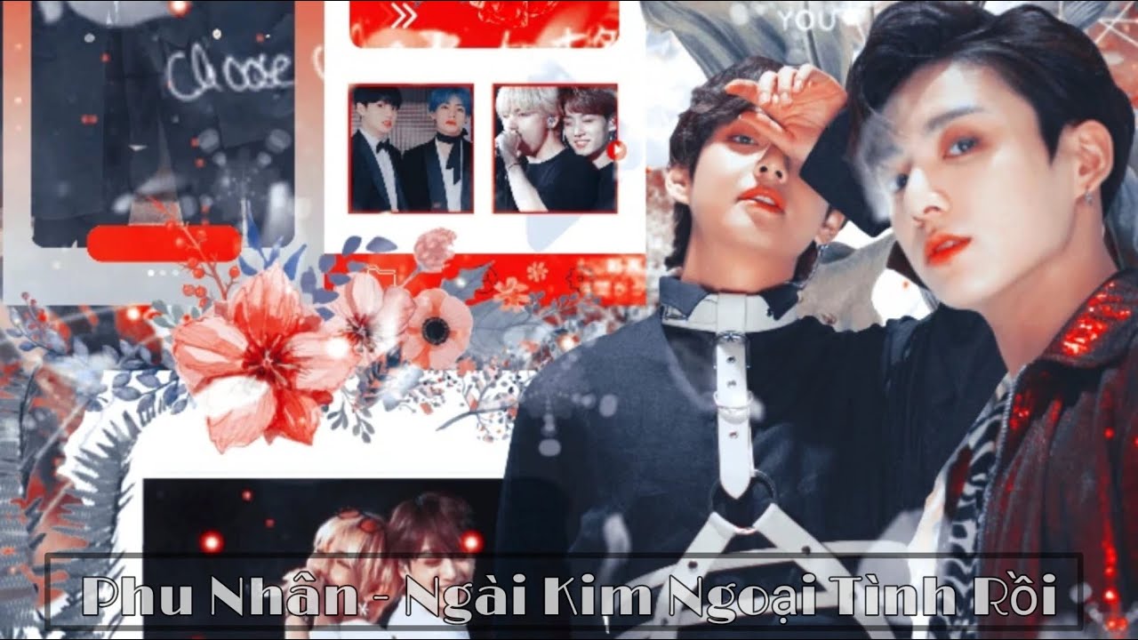 [ VKOOK ONESHOT ] PHU NHÂN - NGÀI KIM NGOẠI TÌNH RỒI