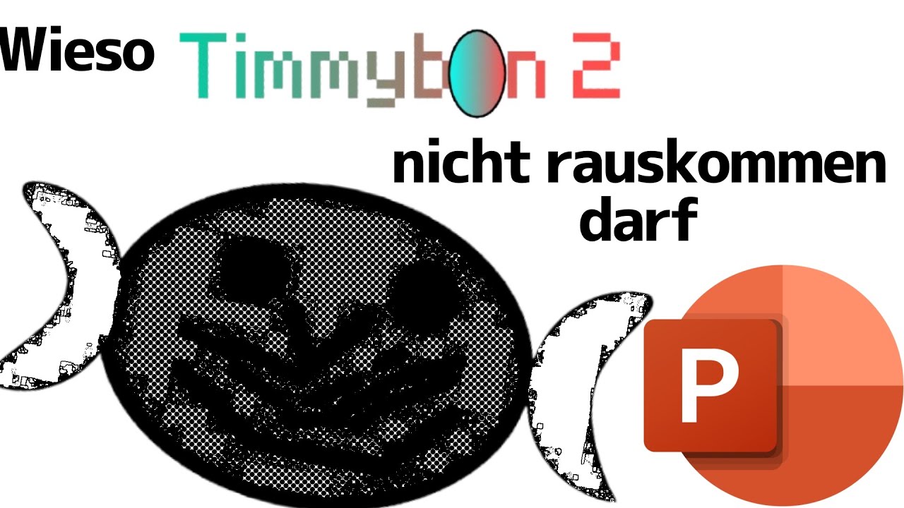 Wieso Timmybon 2 nicht rauskommen darf !?!