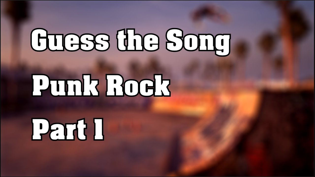 Guess the Song Challenge - Punk Rock, Skate Punk, Pop Punk Edition #1