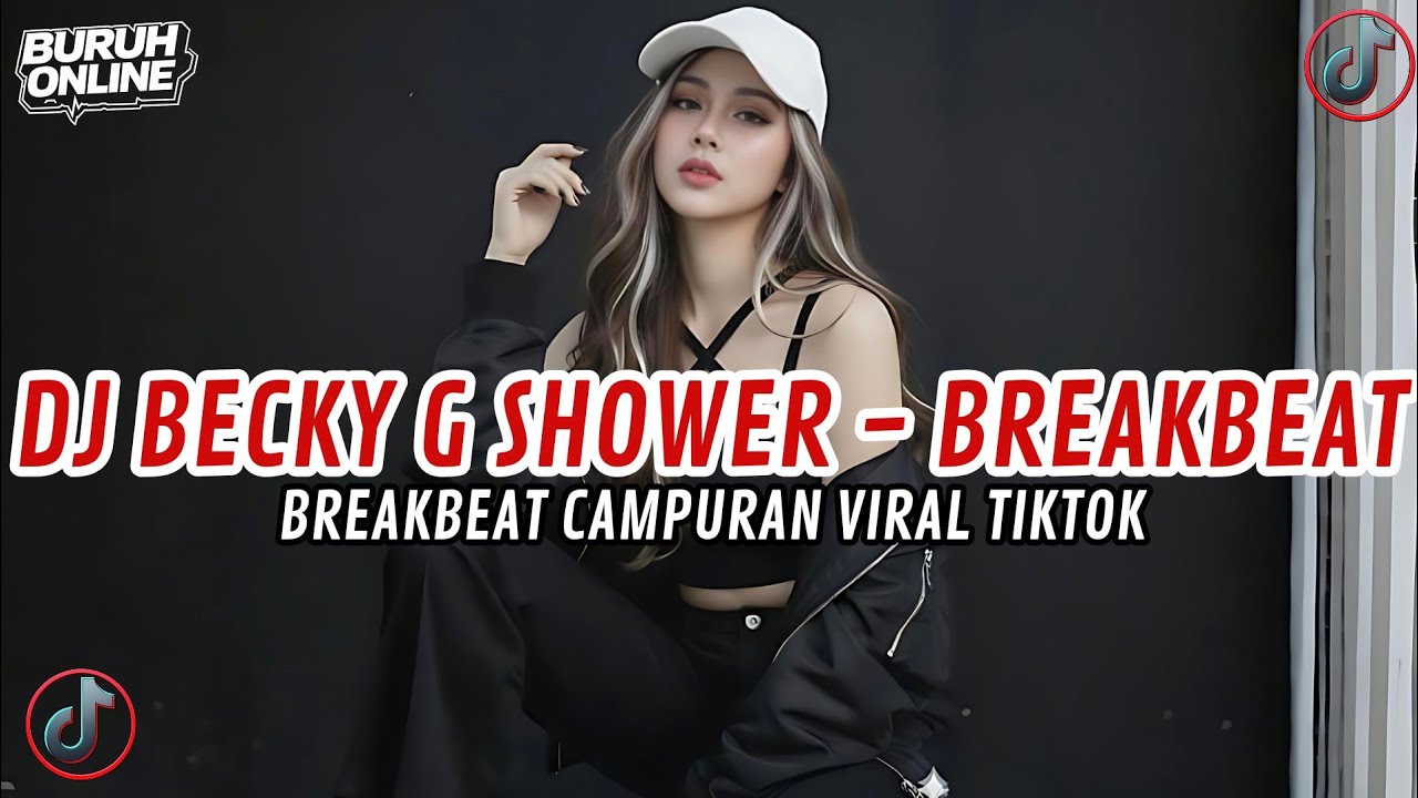 DJ BECKY G SHOWER THINK OF YOU WHEN GOING TO BAD FULL SONG JEDAG JEDUG VIRAL TIKROK TERBARU 2026