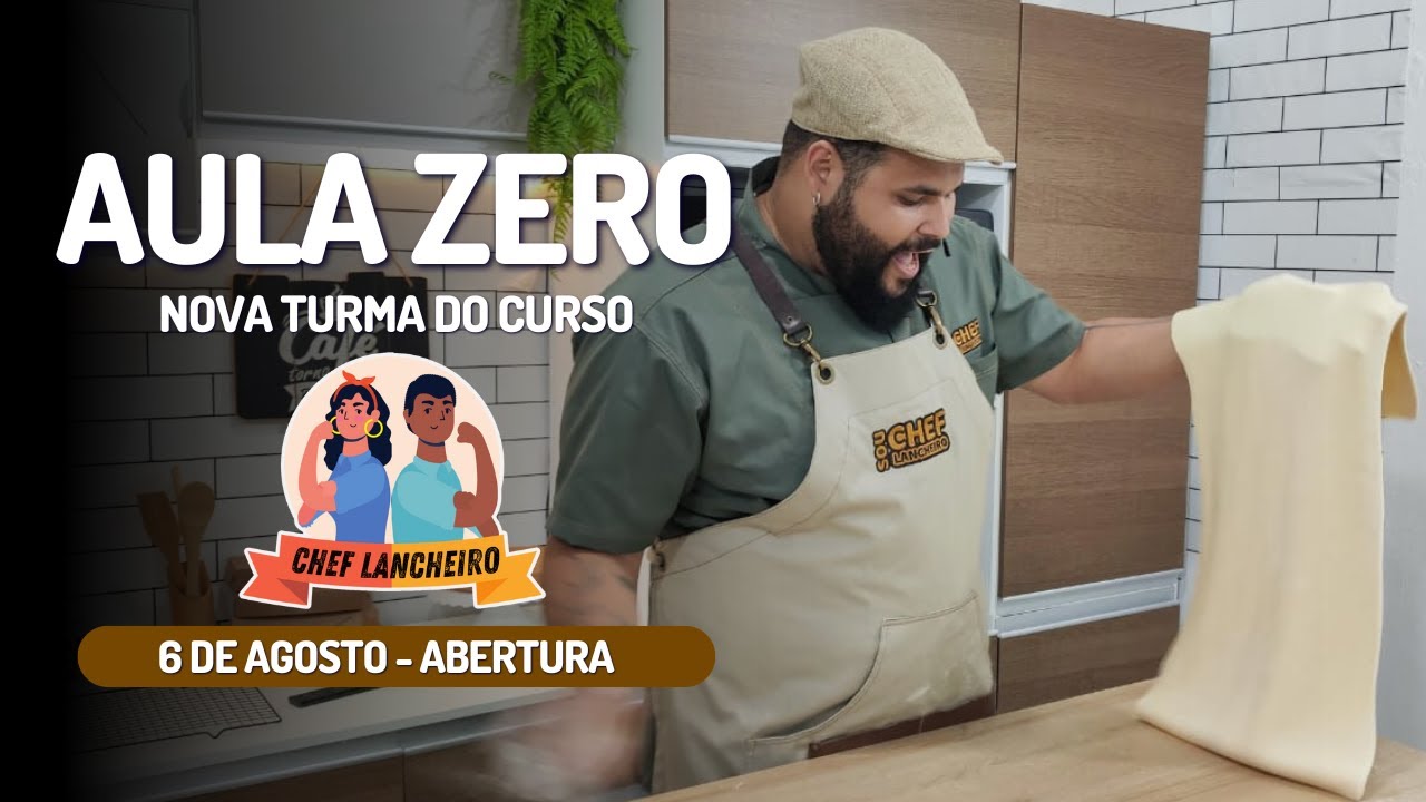 AULA ZERO | NOVA TURMA CHEF LANCHEIRO - 6 DE AGOSTO