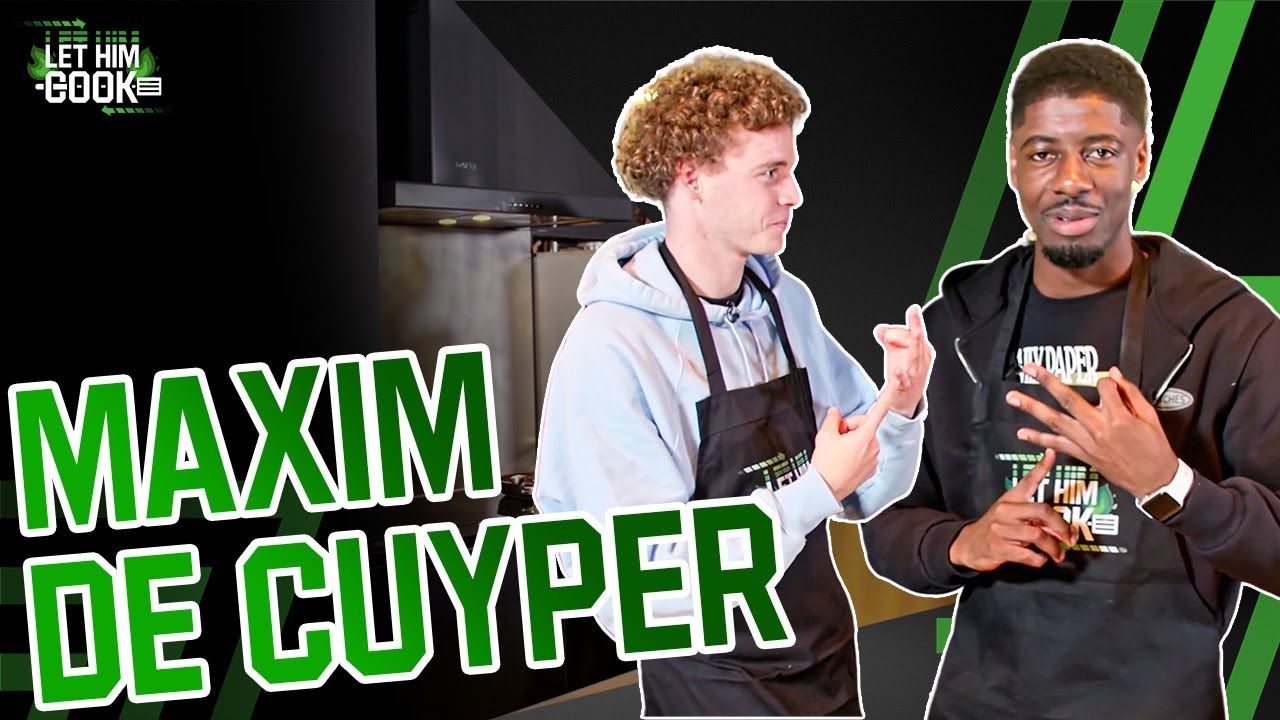 Let Him Cook #2 – Maxim De Cuyper