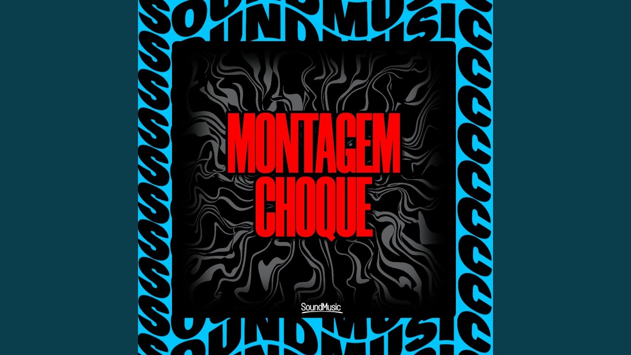 MONTAGEM CHOQUE
