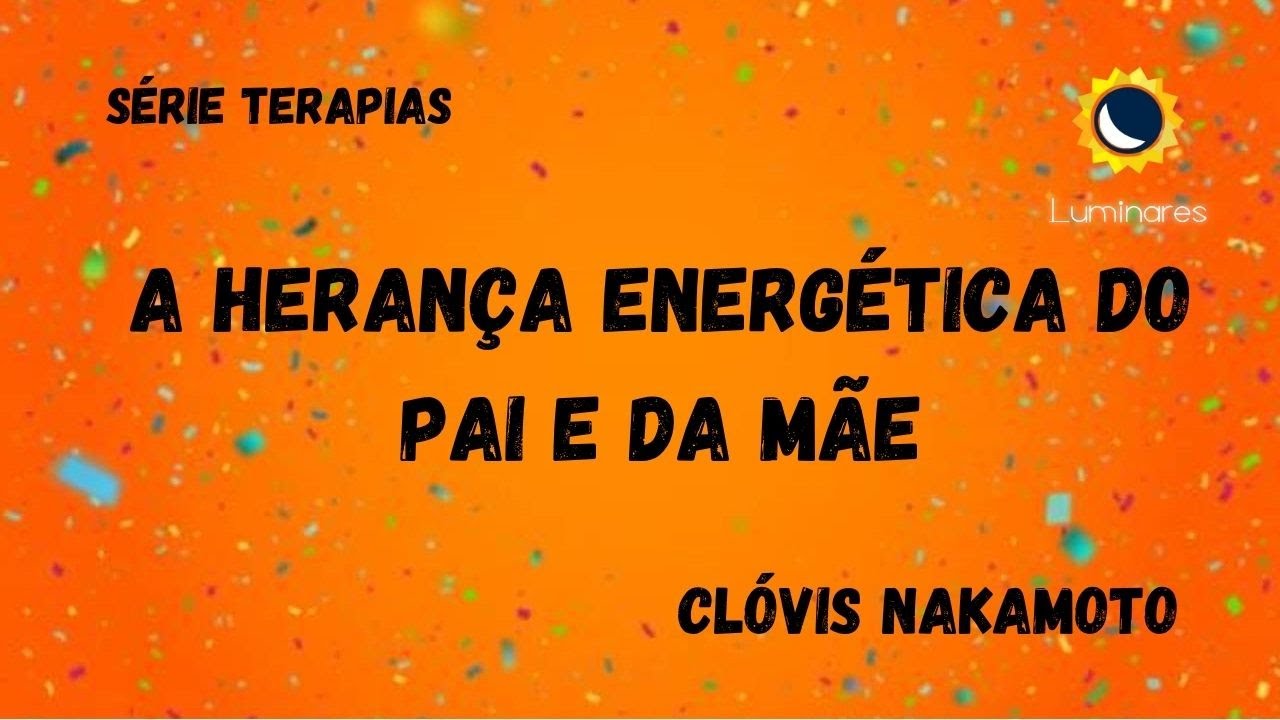 A Heran&ccedil;a Energ&eacute;tica do Pai e da M&atilde;e