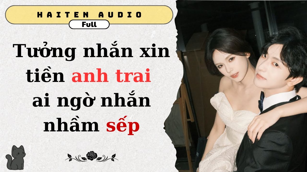 [FULL] TƯỞNG NHẮN TIN XIN TIỀN ANH TRAI AI NGỜ NHẮN NHẦM SẾP