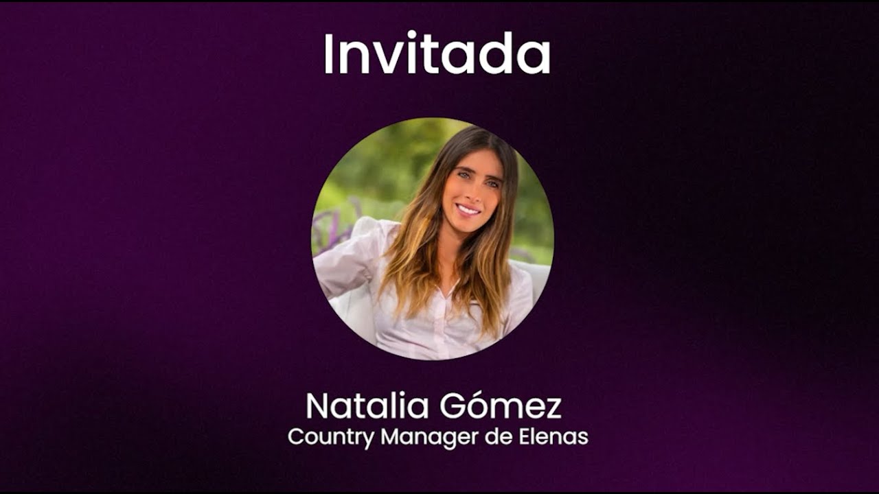 ¿Cómo es un día en el rol de un Country Manager? Natalia Gómez Country Manager de Elenas