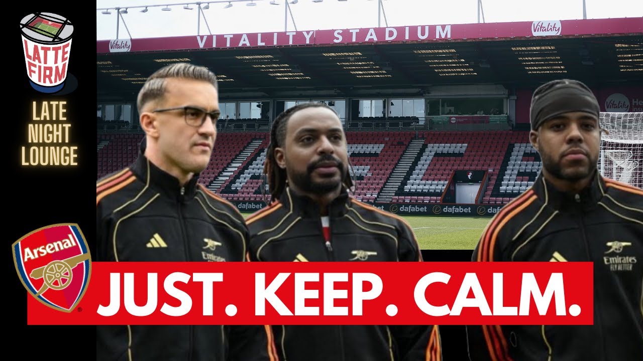 Just. Keep. Calm. Bournemouth vs. Arsenal Preview #LateNightLounge