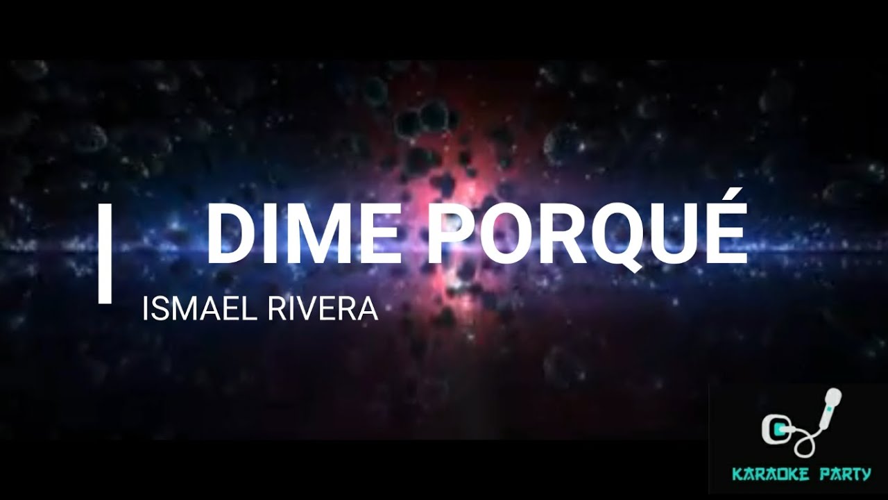 Dime Porque - Ismael rivera (Karaoke)