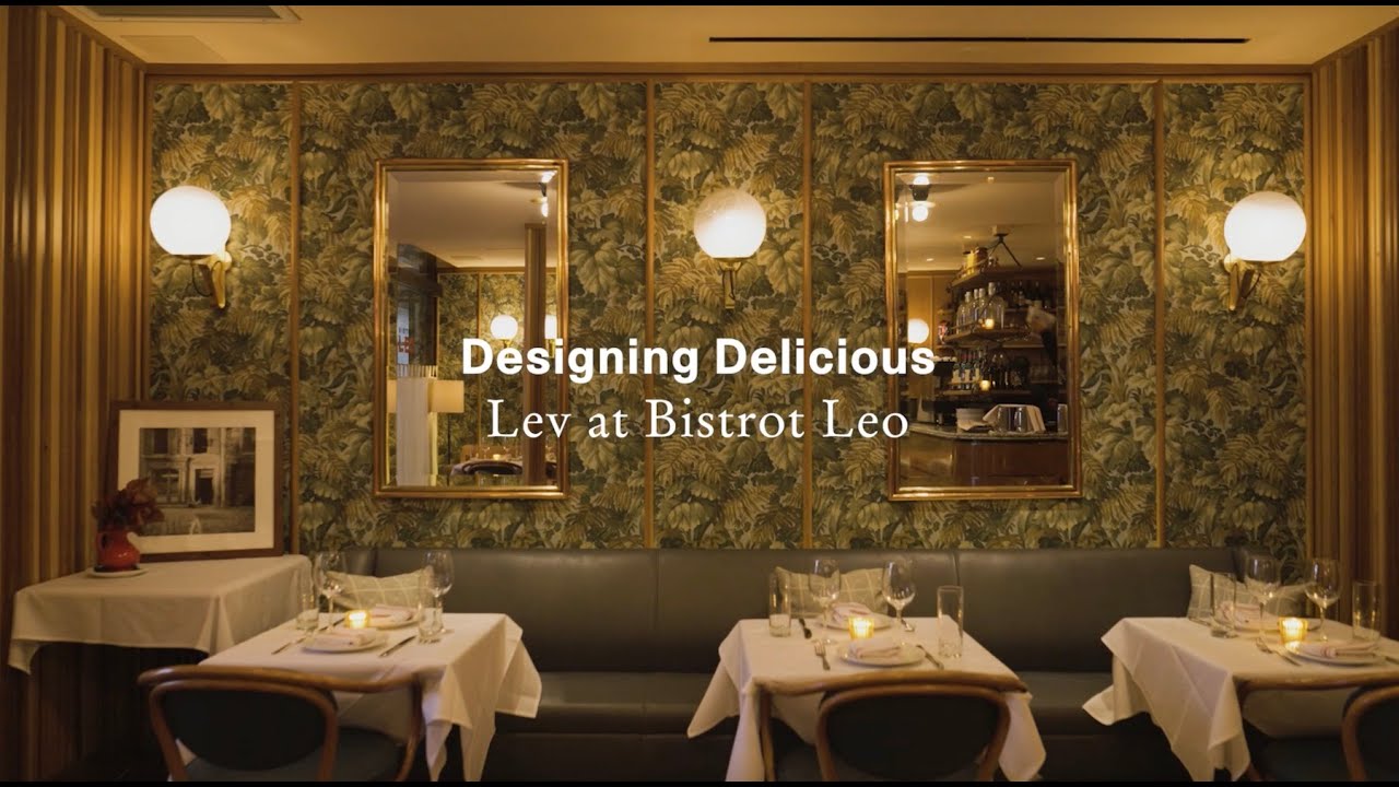 Designing Delicious: LEV at Bistrot Leo