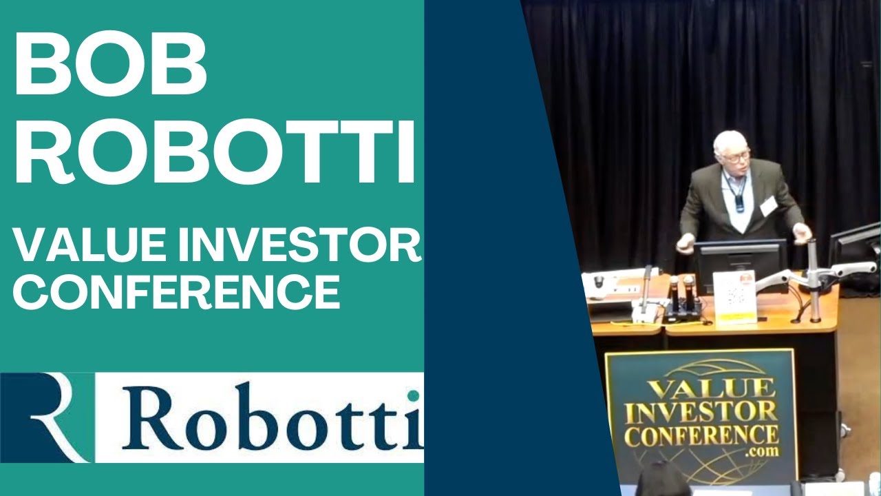 Value Investor Conference - Bob Robotti Full Presentation