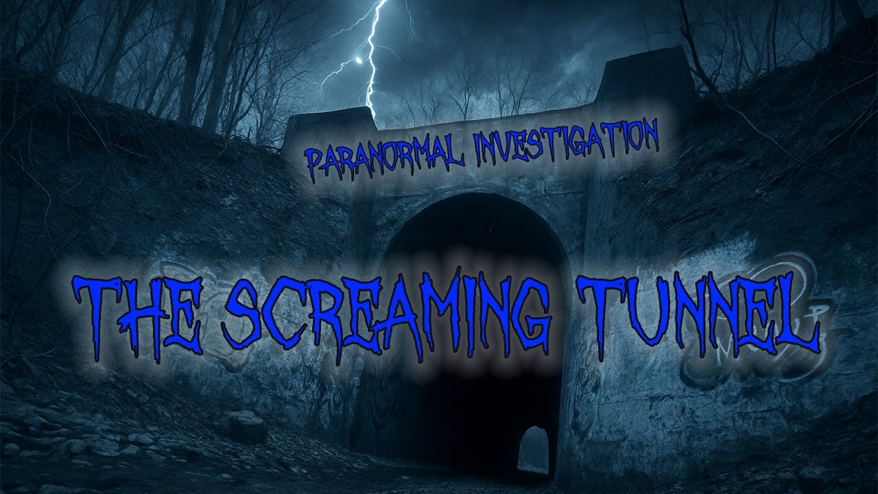 The Screaming Tunnel - Full Paranormal Investigation
