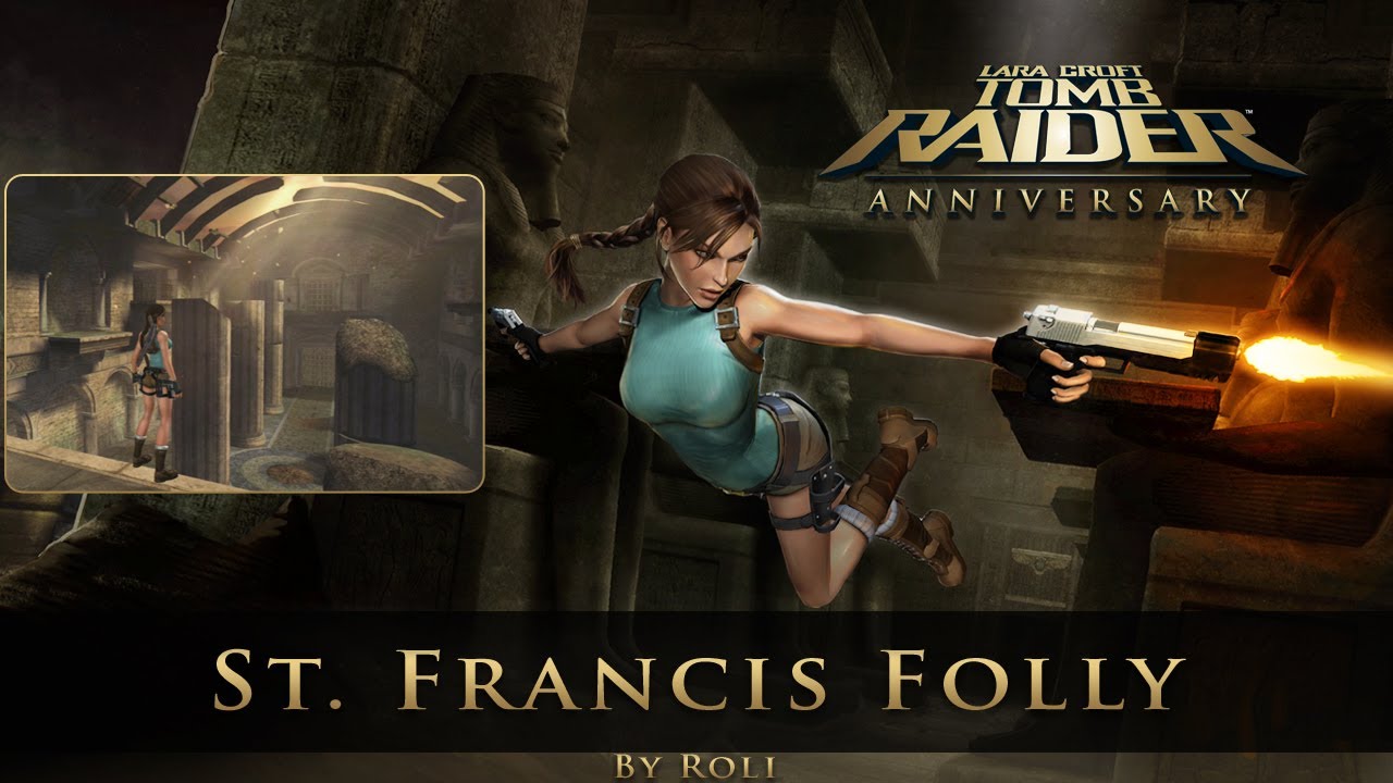 Tomb Raider: Anniversary - St. Francis Folly (Level 5) Walkthrough