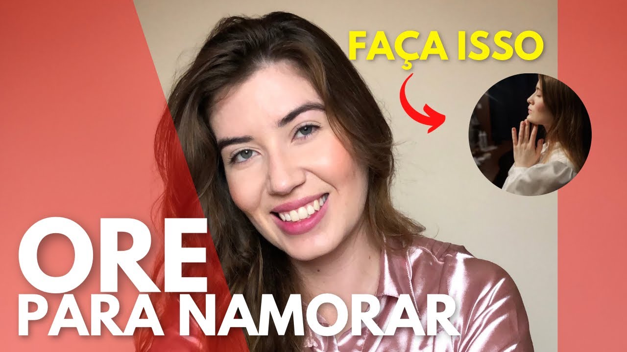 COMO ORAR PARA NAMORAR E POR QUE ORAR POR UM NAMORO CRISTÃO? - Relacionamento com propósito.